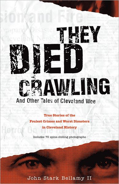 They Died Crawling: And Other Tales of Cleveland Woe