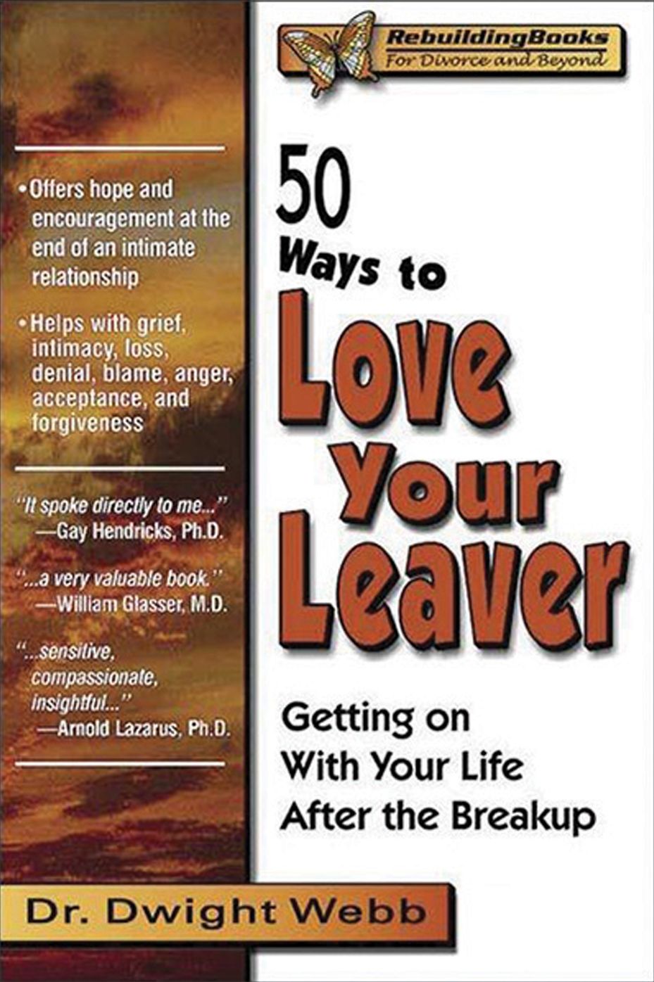 50 Ways to Love Your Leaver: Getting on With Your Life After the Breakup