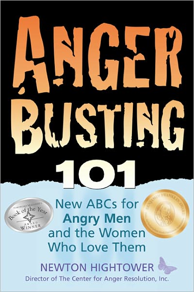 Anger Busting 101: The New ABCs for Angry Men and the Women Who Love Them