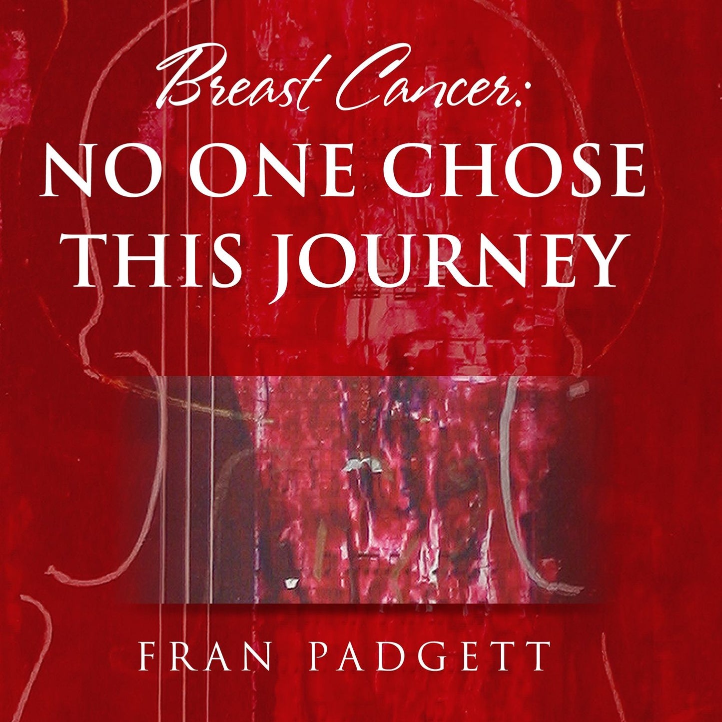 Breast Cancer: No One Chose This Journey