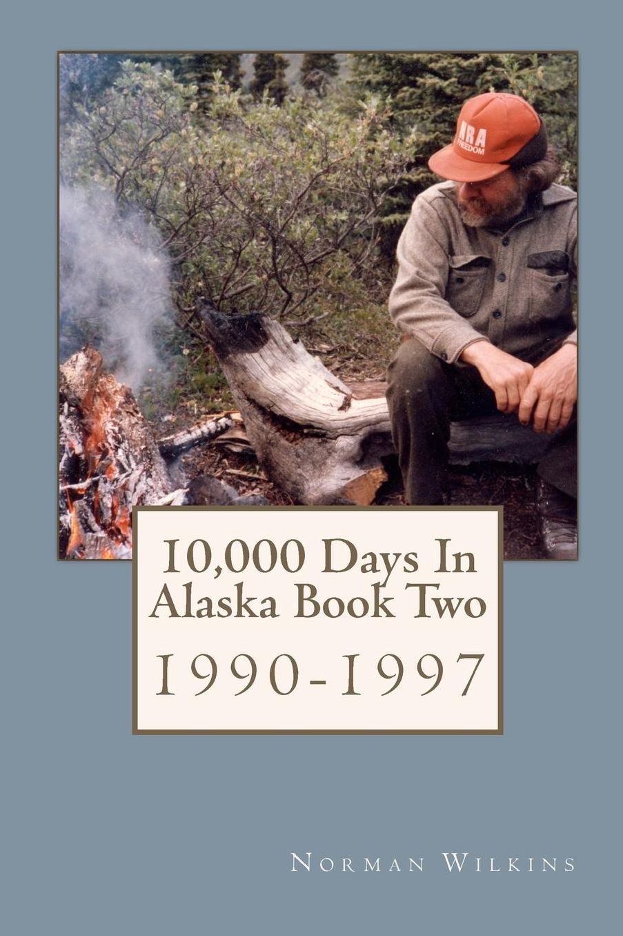 "10,000 Days In Alaska Book Two"