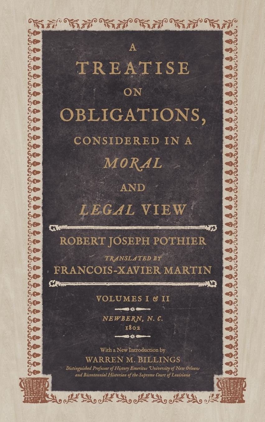 Treatise on Obligations, Considered in a Moral and Legal View: Translated from the French of Pothier 1802
