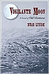 Vigilante Moon: A Novel of Old Montana