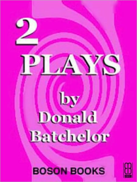 2 Plays by Donald Batchelor