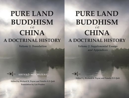 Pure Land Buddhism in China: A Doctrinal History Volume 1: Translation and Volume 2: Supplemental Essays and Appendices
