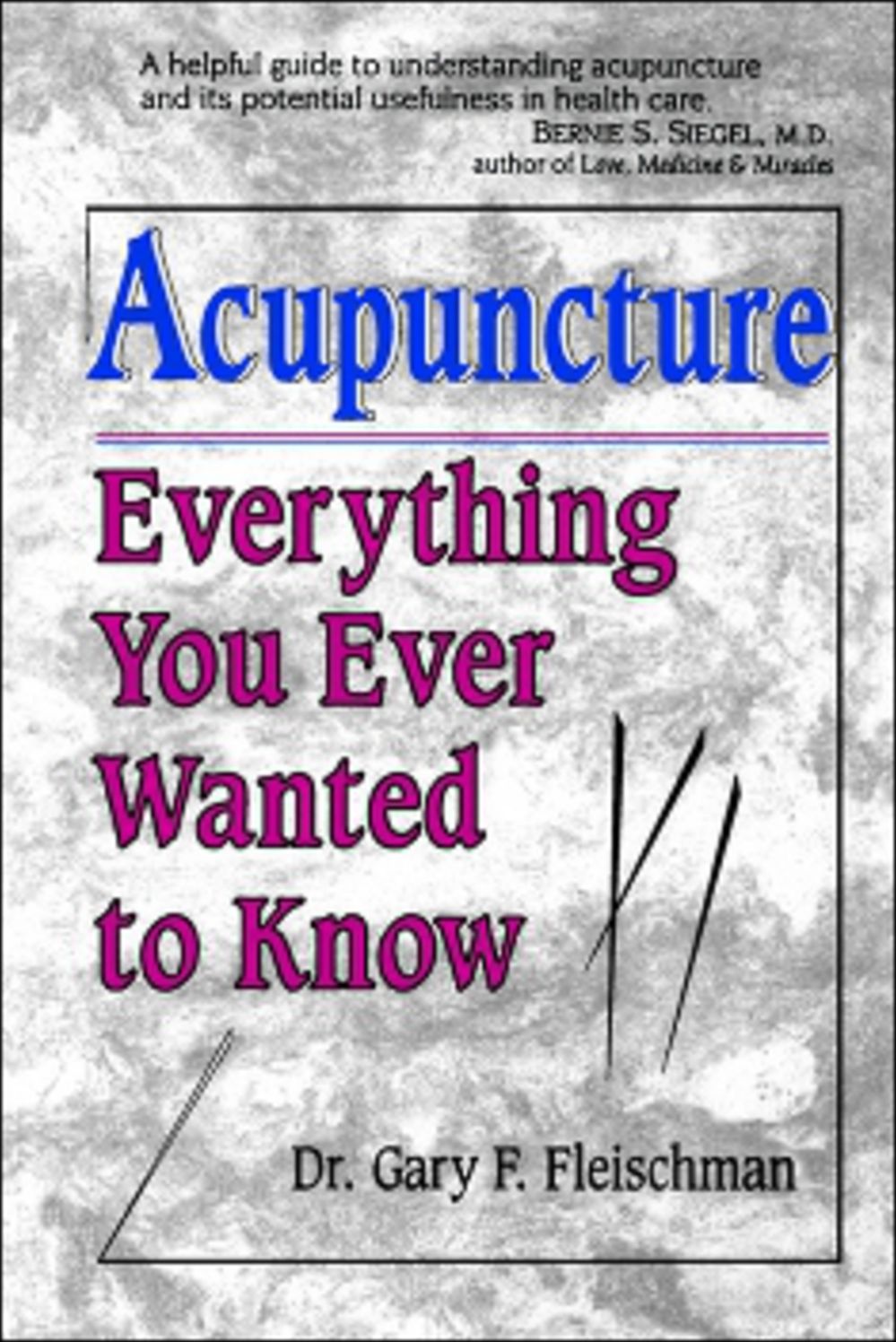 ACUPUNCTURE: Everything You Ever Wanted to Know