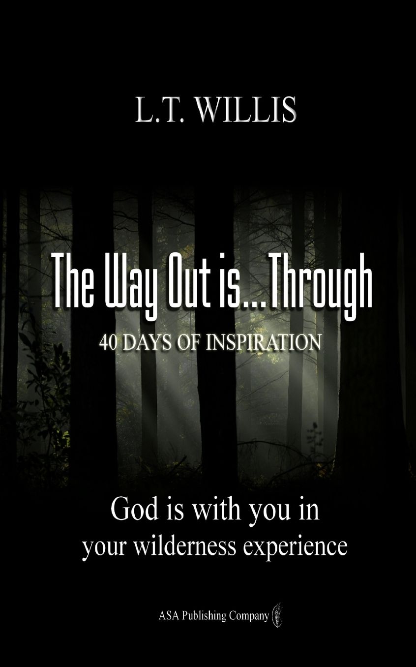 The Way Out is...Through: God is with you in your wilderness experience