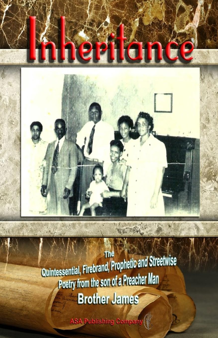 Inheritance: The Quintessential, Firebrand, Prophetic and Streetwise Poetry from the son of a Preacher Man