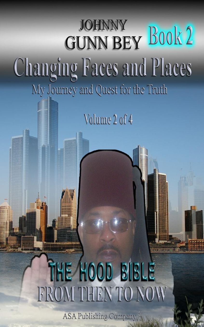 The Hood Bible: Changing Faces and Places, My Journey and Quest for the Truth