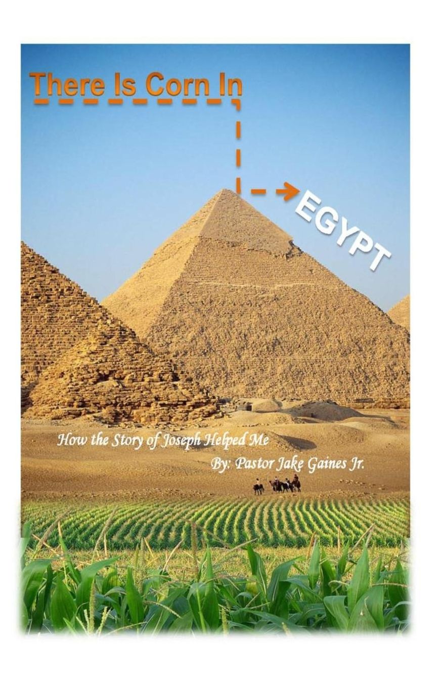 There Is Corn In Egypt!: How the Story of Joseph Helped Me