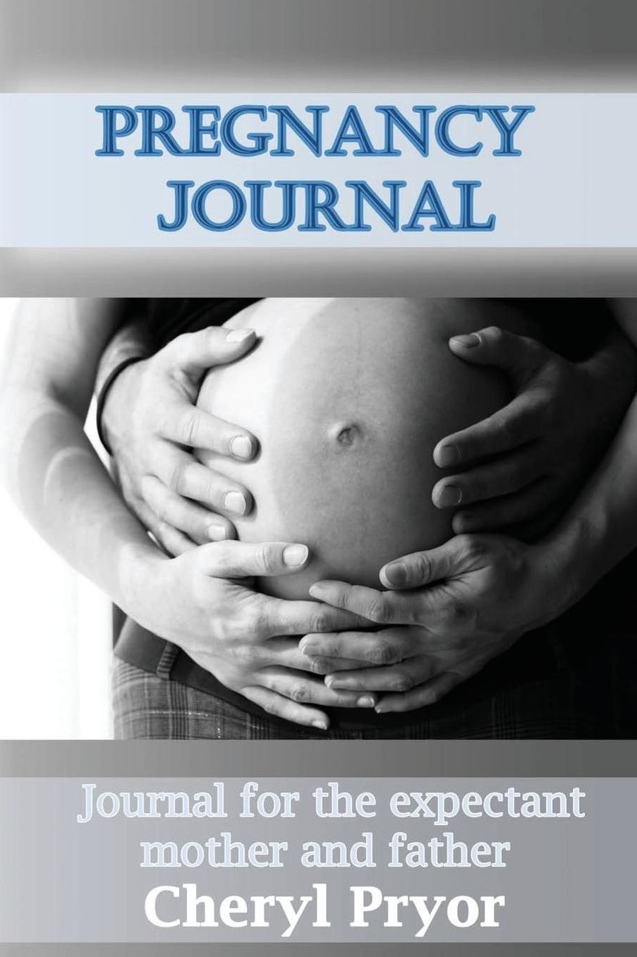 Pregnancy Journal: Journal for the expectant mother and father