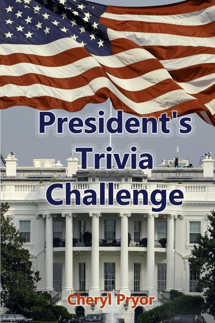 Presidents Trivia Challenge: George Washington through Donald Trump