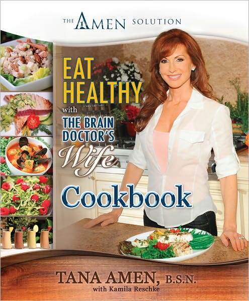 Eat Healthy with the Brain Doctor's Wife Cookbook