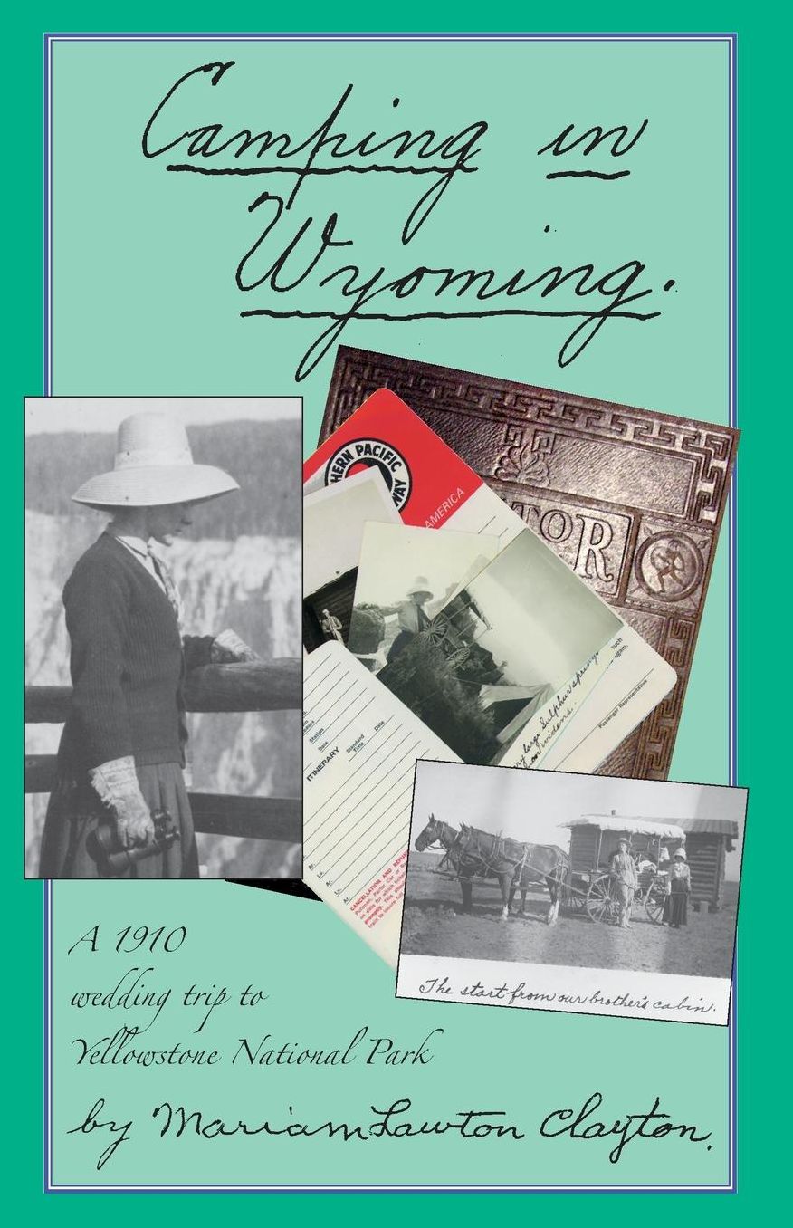 Camping In Wyoming: A 1910 wedding trip to Yellowstone National Park