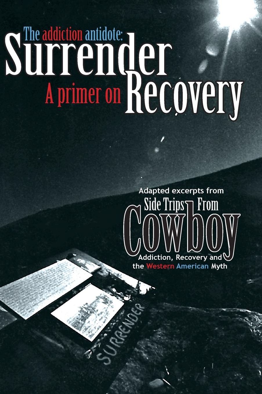 The Addiction Antidote: Surrender: A primer on Recovery