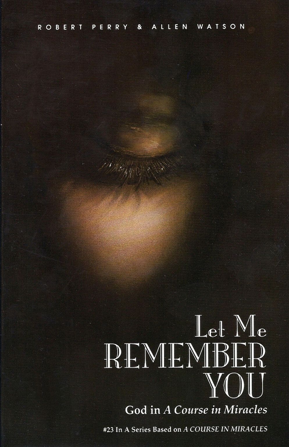 Let Me Remember You: God in 'A Course in Miracles'