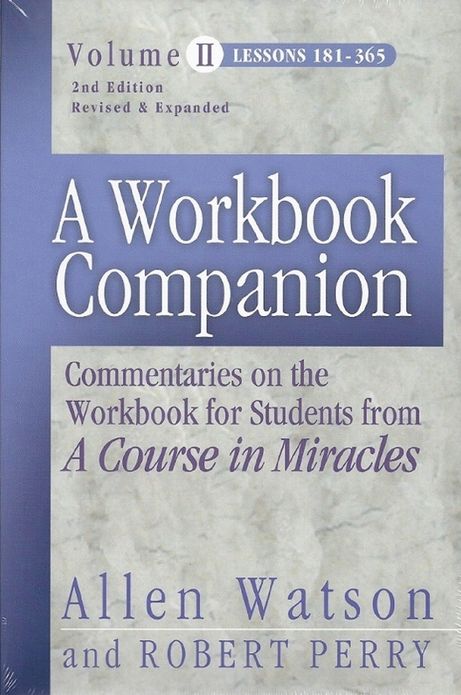 A Workbook Companion Volume II: Commentaries on the Workbook for Students from 'A Course in Miracles'