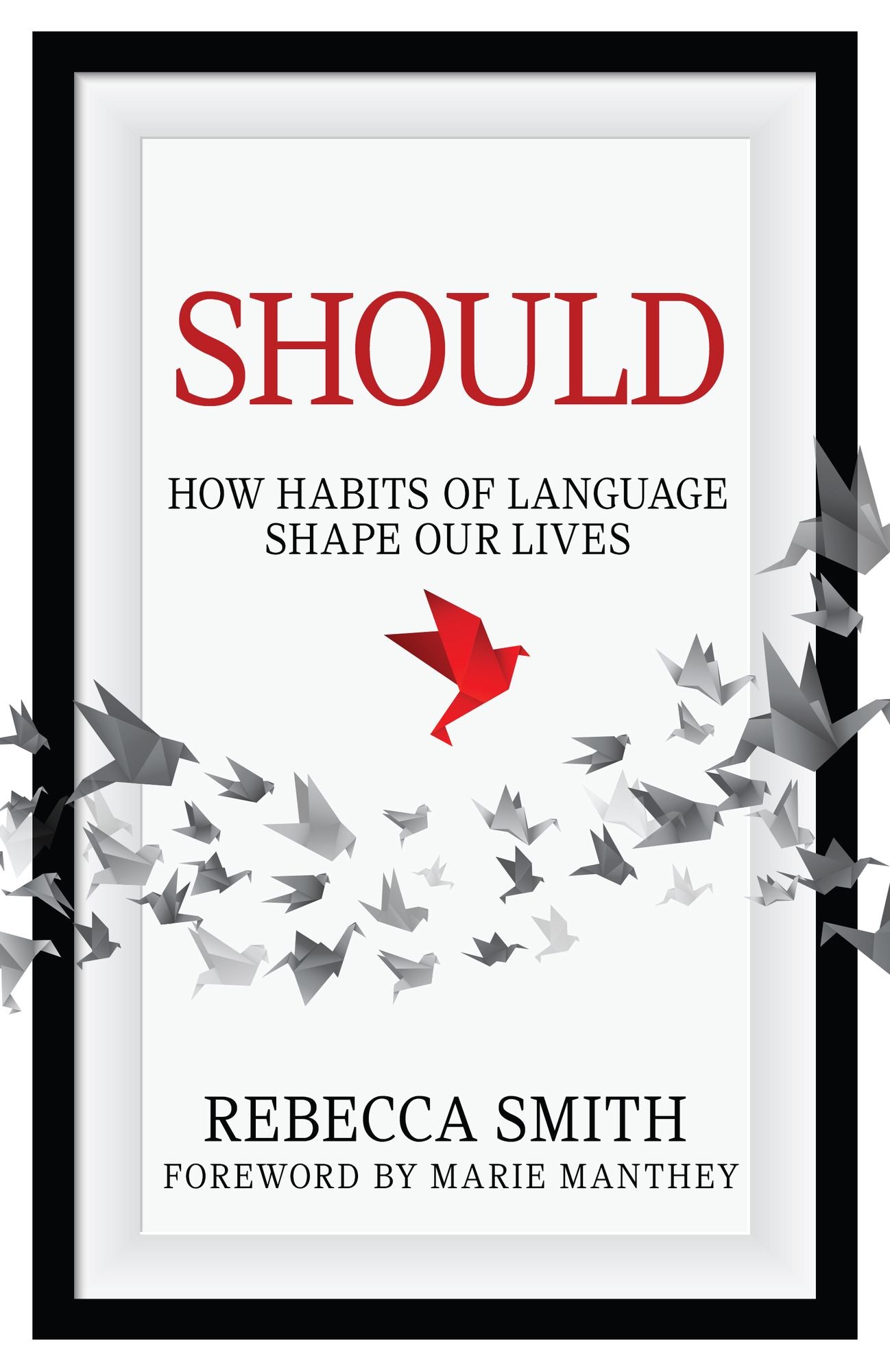 Should: How Habits of Language Shape our Lives
