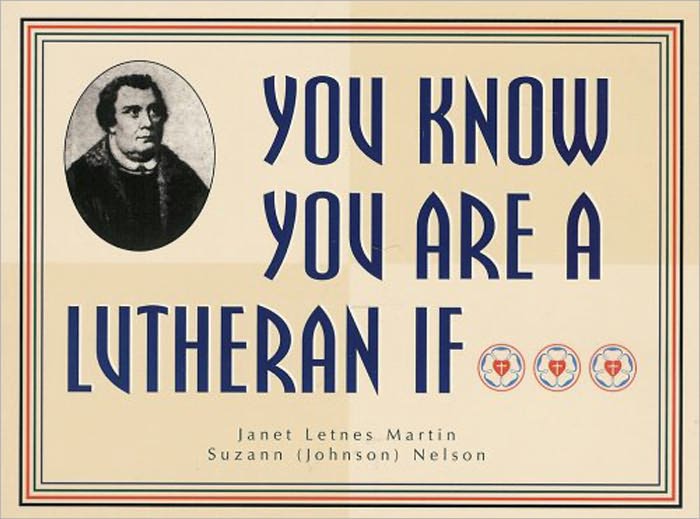 You Know You Are a Lutheran if.......
