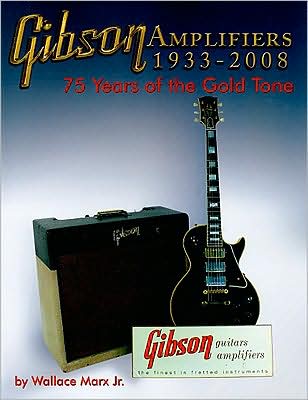 Gibson Amplifiers 1933-2008: 75 Years of the Gold Tone, Book & CD-ROM