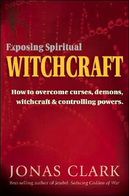 Exposing Spiritual Witchcraft: Breaking Controlling Powers