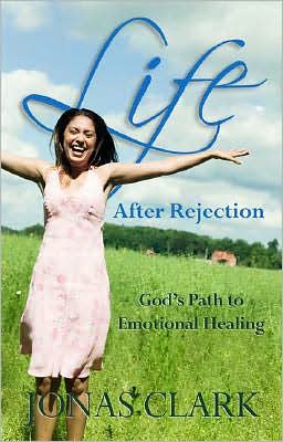 Life After Rejection: God's Path to Emotional Healing