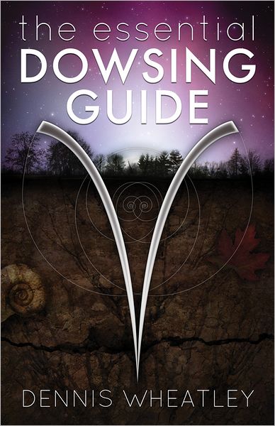 The Essential Dowsing Guide