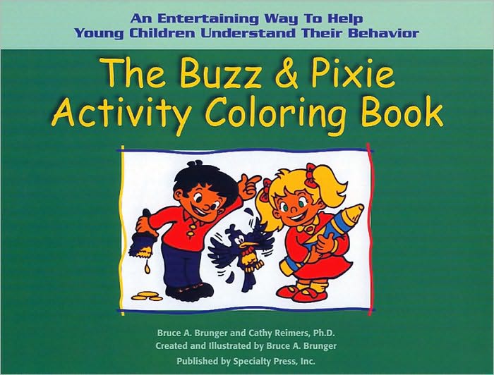 Buzz and Pixie Activity Coloring Book: An Entertaining Way to Help Young Children Understand Their Behavior