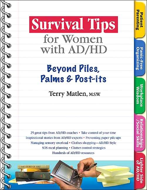 Survival Tips for Women with AD/HD: Beyond Piles, Palms, & Post-its