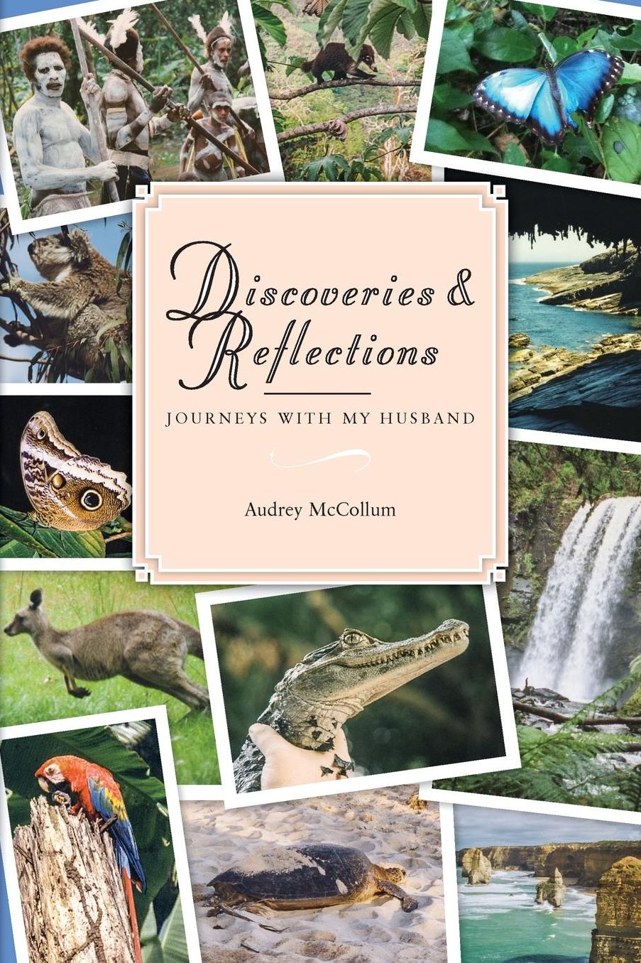 Discoveries and Reflections: Journeys with My Husband