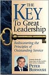 The Key to Great Leadership:Rediscovering the Principles of Outstanding Service