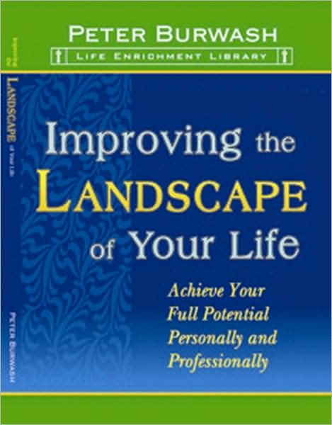 Improving the Landscape of Your Life