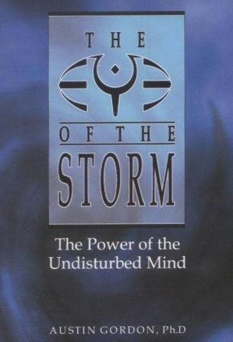 The Eye of the Storm:The Power of the Undisturbed Mind
