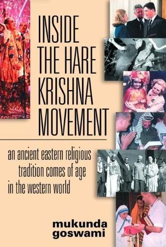 Inside the Hare Krishna Movement:An Ancient Eastern Religious Tradition Comes of Age in the Western World