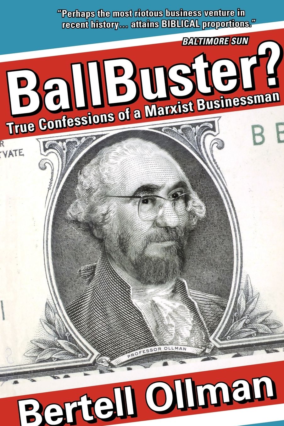 Ballbuster?: True Confessions of a Marxist Businessman
