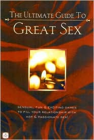The Ultimate Guide to Great Sex