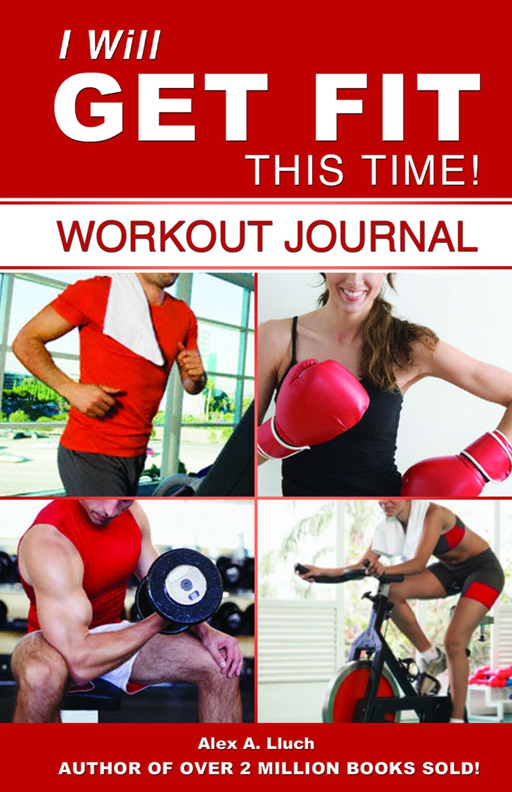 I Will Get Fit This Time!: Workout Journal