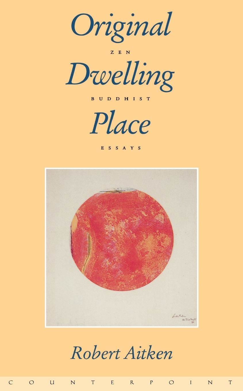 Original Dwelling Place: Zen Buddhist Essays