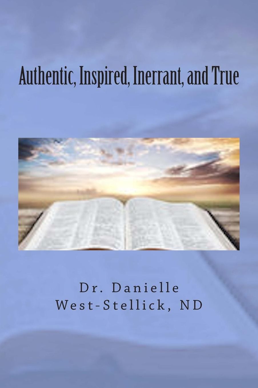 Authentic, Inspired, Inerrant and True