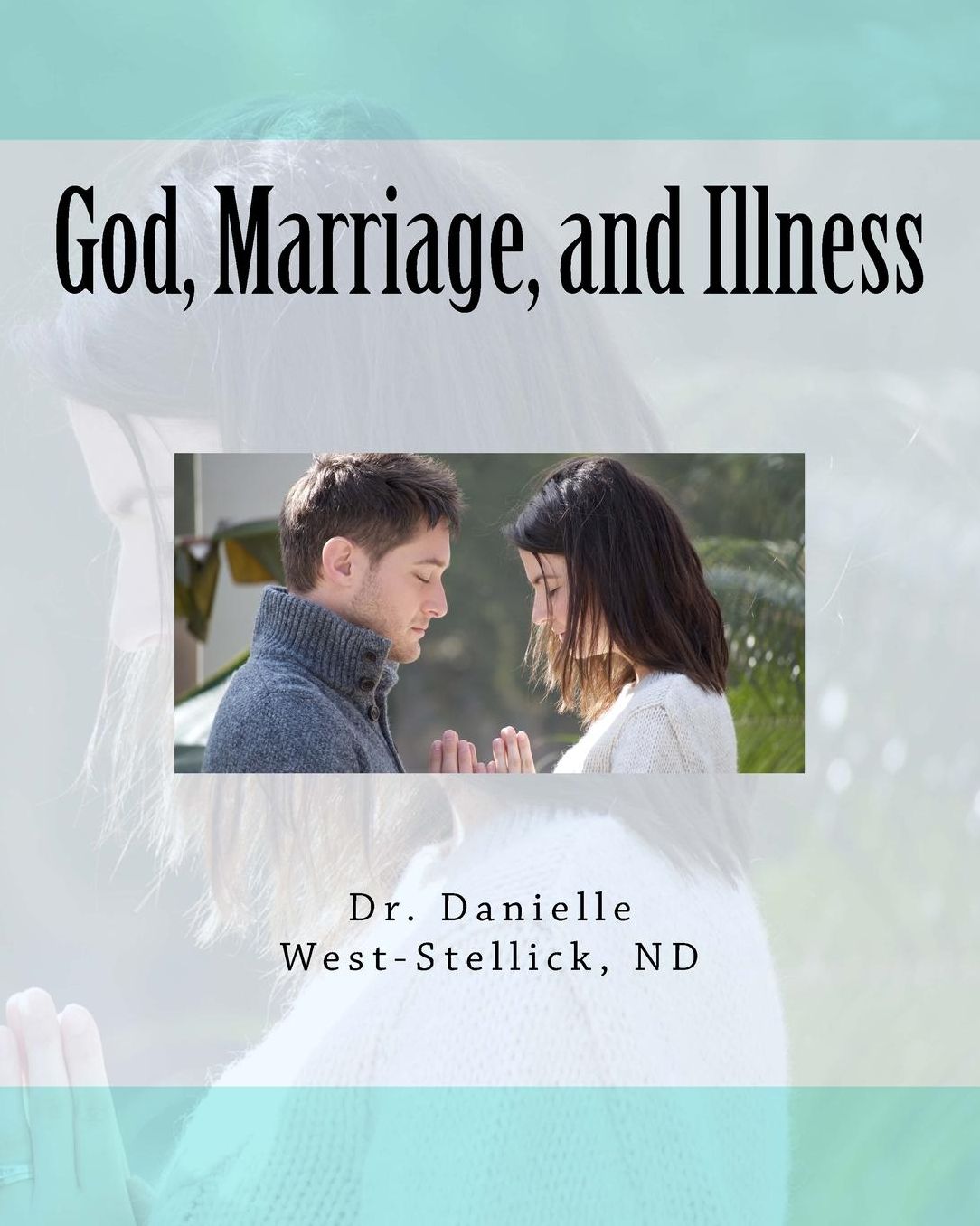 God, Marriage and Illness