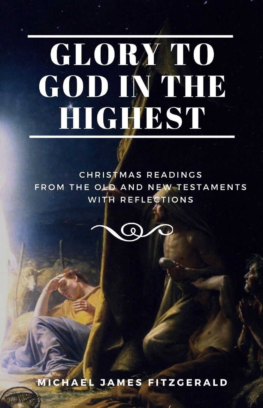 Glory to God in the Highest: Christmas Readings from the Old and New Testaments