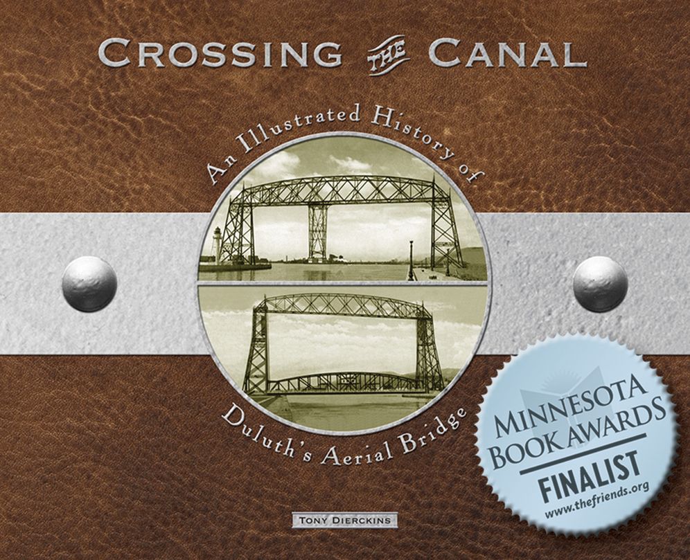 Crossing the Canal: An Illustrated History of Duluth's Aerial Bridge