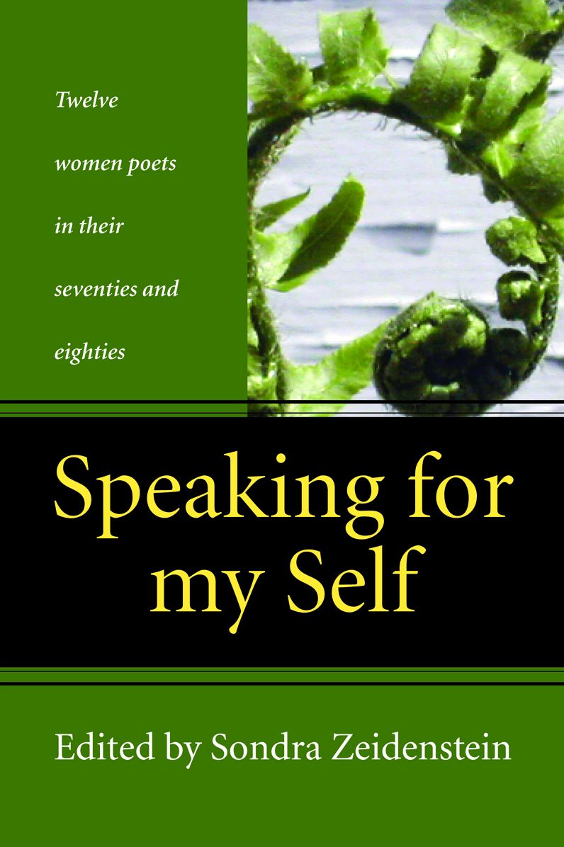 Speaking for my Self: Twelve Women Poets in their Seventies and Eighties