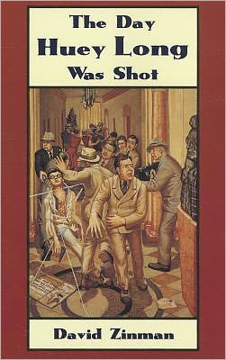 The Day Huey Long Was Shot: September 8, 1935
