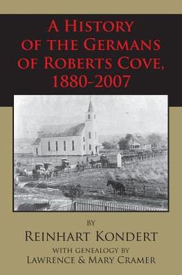 A History of the Germans of Robert's Cove, 1880-2007