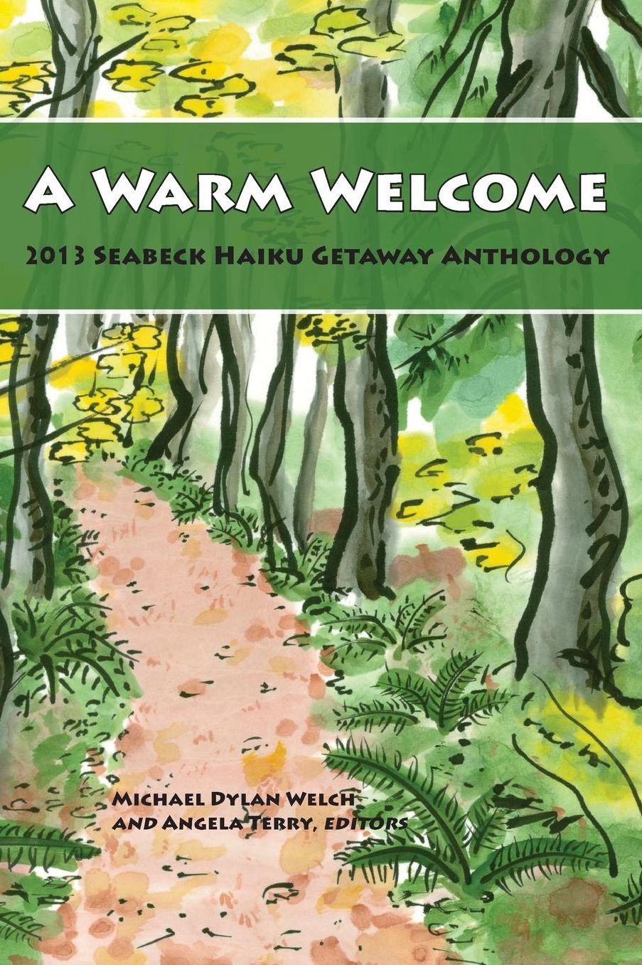 A Warm Welcome: 2013 Seabeck Haiku Getaway Anthology