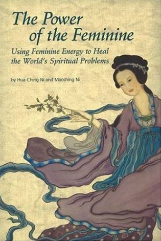 The Power of the Feminine: Using Feminine Energy to Heal the World's Spiritual Problems