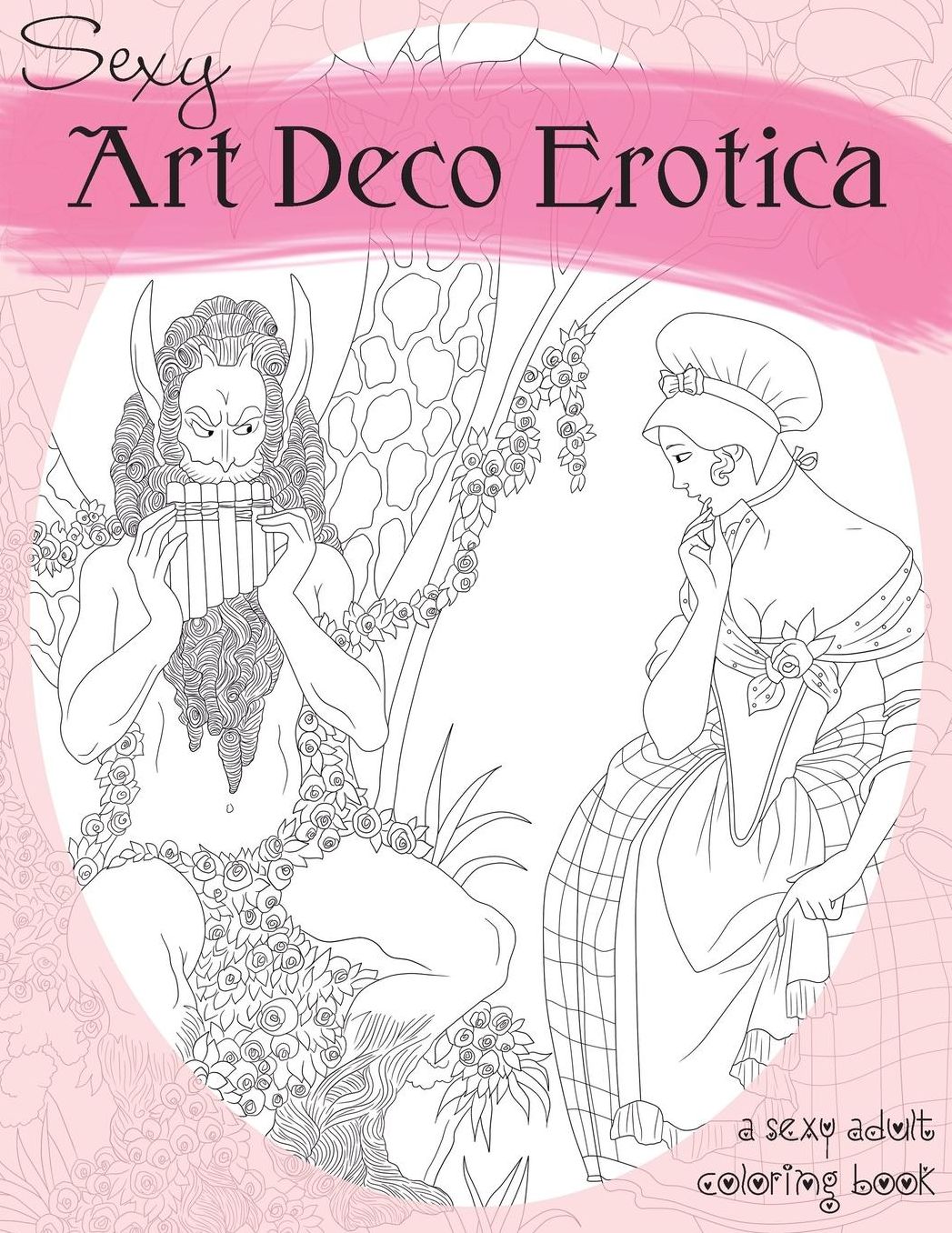 Sexy Art Deco Erotica: An Exotic Adult Coloring Book