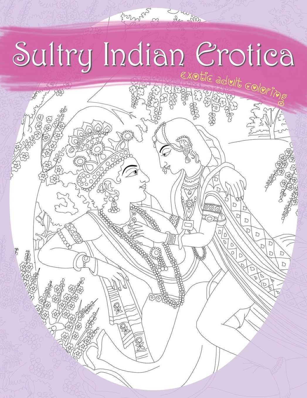 Sultry Indian Erotica: Exotic Adult Coloring