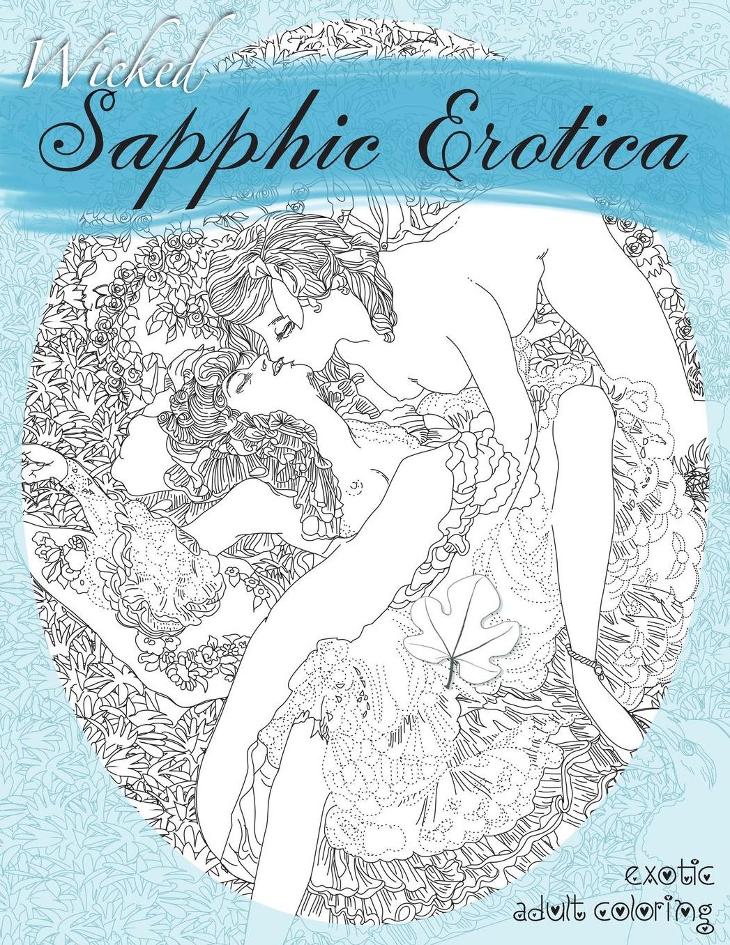 Wicked Sapphic Erotica: A Sexy Adult Coloring Book